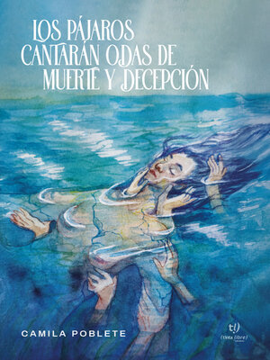 cover image of Los pájaros cantarán odas de muerte y decepción